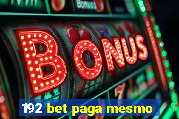 192 bet paga mesmo